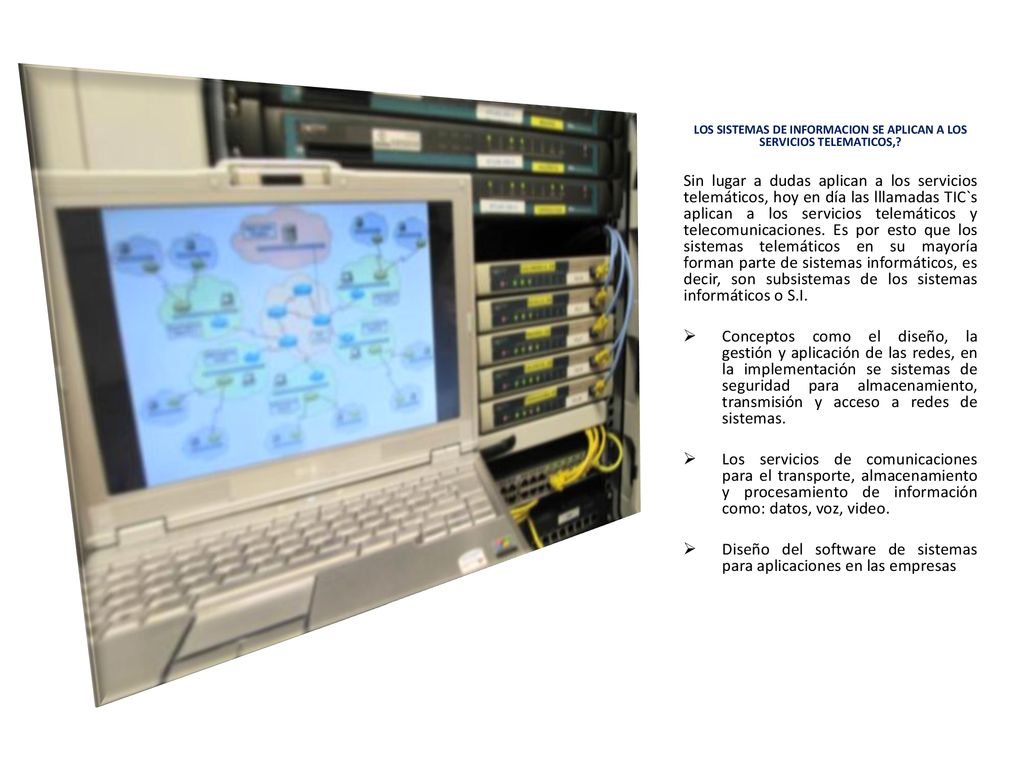 LOS SISTEMAS DE INFORMACION SE APLICAN A LOS SERVICIOS TELEMATICOS,