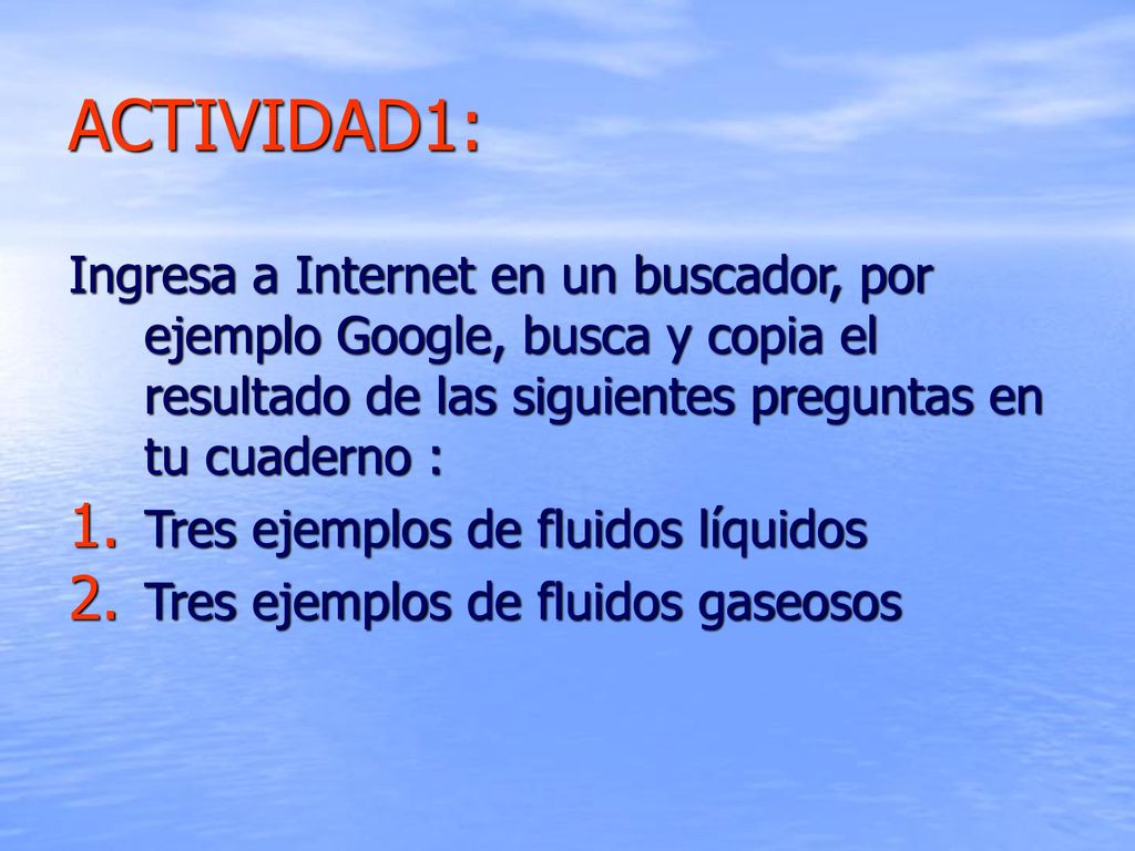 ACTIVIDAD1: Ingresa a Internet en un buscador, por ejemplo Google, busca y copia el resultado de las siguientes preguntas en tu cuaderno :