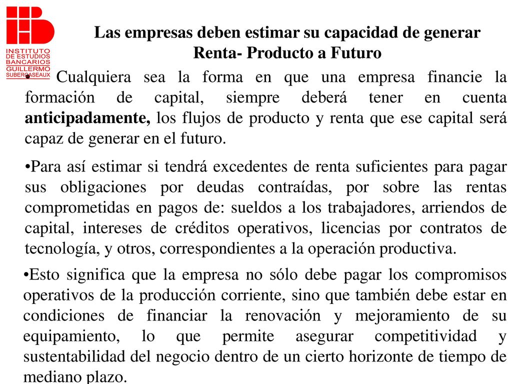 Las empresas deben estimar su capacidad de generar Renta- Producto a Futuro