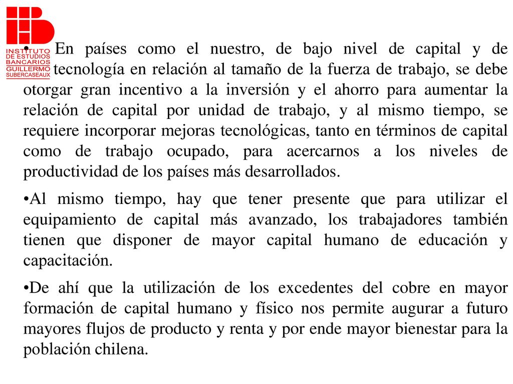 En países como el nuestro, de bajo nivel de capital y de