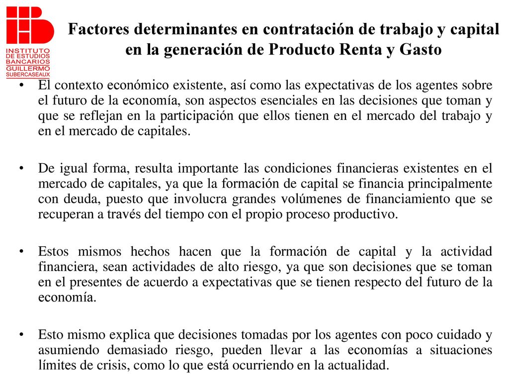 Factores determinantes en contratación de trabajo y capital en la generación de Producto Renta y Gasto