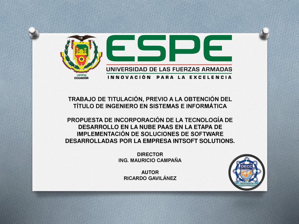 TRABAJO DE TITULACIÓN, PREVIO A LA OBTENCIÓN DEL TÍTULO DE INGENIERO EN SISTEMAS E INFORMÁTICA PROPUESTA DE INCORPORACIÓN DE LA TECNOLOGÍA DE DESARROLLO EN LA NUBE PAAS EN LA ETAPA DE IMPLEMENTACIÓN DE SOLUCIONES DE SOFTWARE DESARROLLADAS POR LA EMPRESA INTSOFT SOLUTIONS.