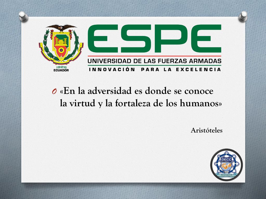 «En la adversidad es donde se conoce la virtud y la fortaleza de los humanos»