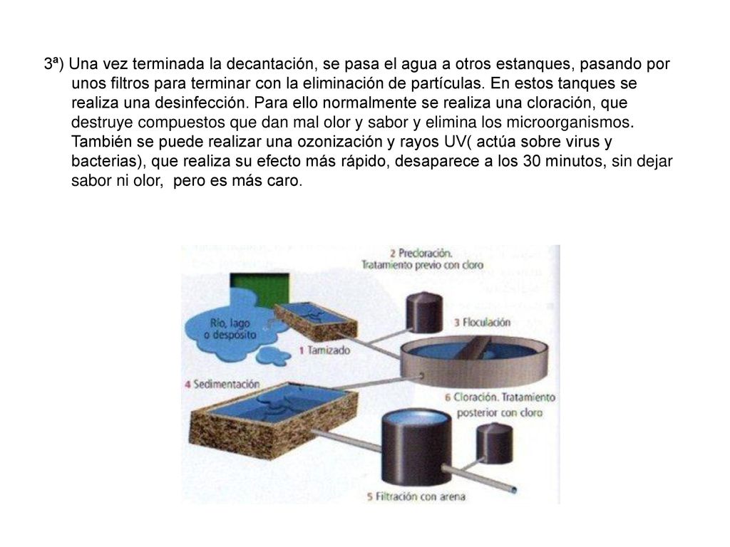 3ª) Una vez terminada la decantación, se pasa el agua a otros estanques, pasando por unos filtros para terminar con la eliminación de partículas.