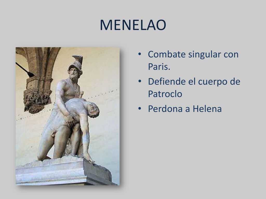 MENELAO Combate singular con Paris. Defiende el cuerpo de Patroclo