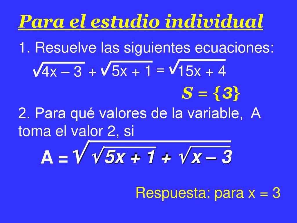   5x  x – 3 Para el estudio individual A = S = {3}