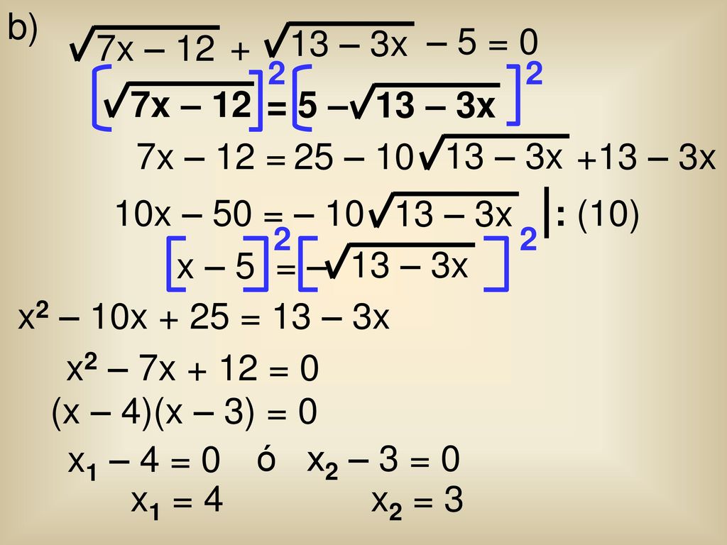 b) 13 – 3x. – 5 = 0. 7x – x – – 3x. = 5 – 7x – 12 = 25 – – 3x.
