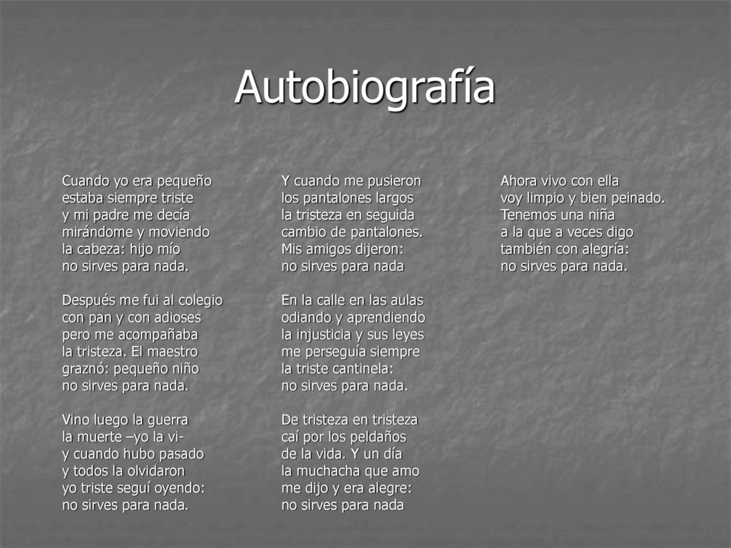 Autobiografía Cuando yo era pequeño Y cuando me pusieron Ahora vivo con ella.