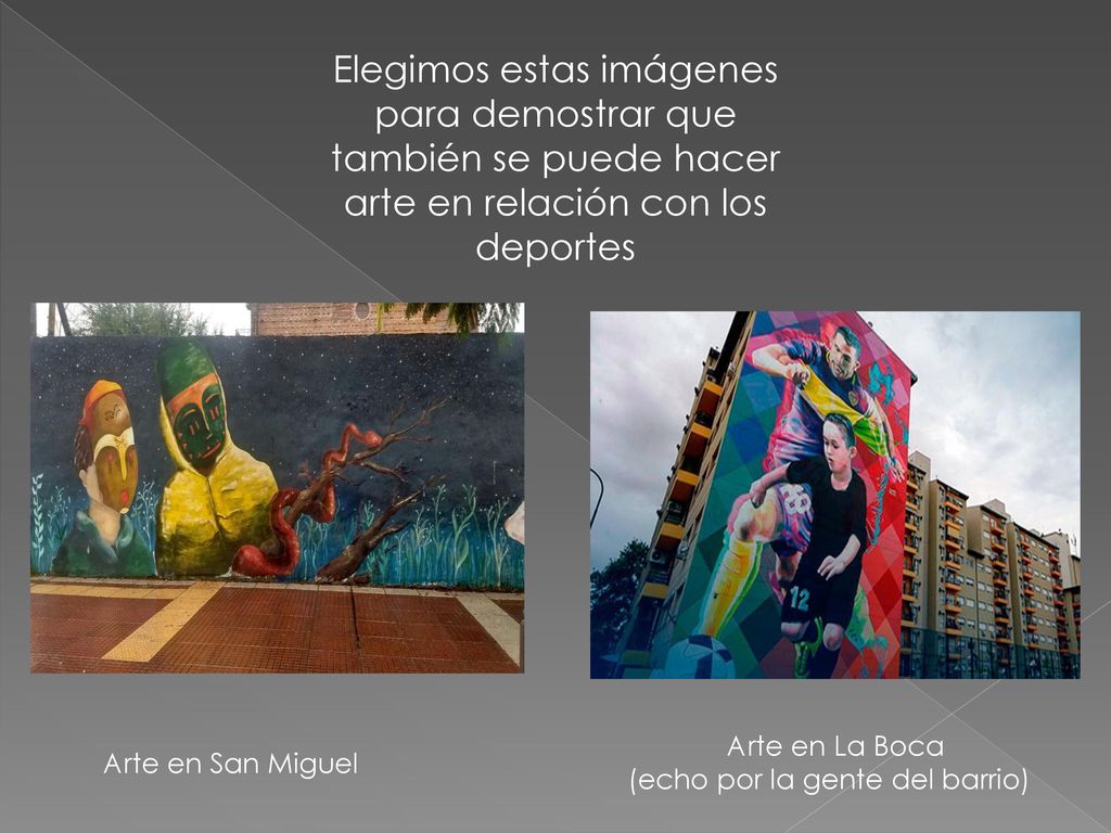 Elegimos estas imágenes para demostrar que también se puede hacer arte en relación con los deportes