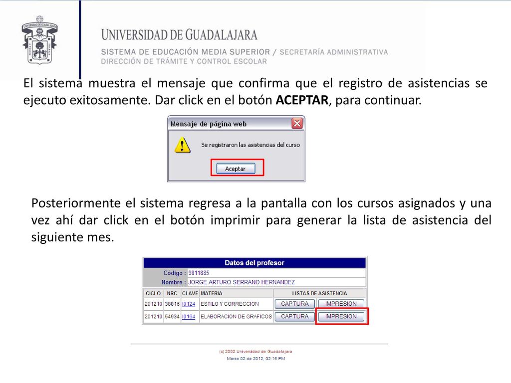 El sistema muestra el mensaje que confirma que el registro de asistencias se ejecuto exitosamente. Dar click en el botón ACEPTAR, para continuar.
