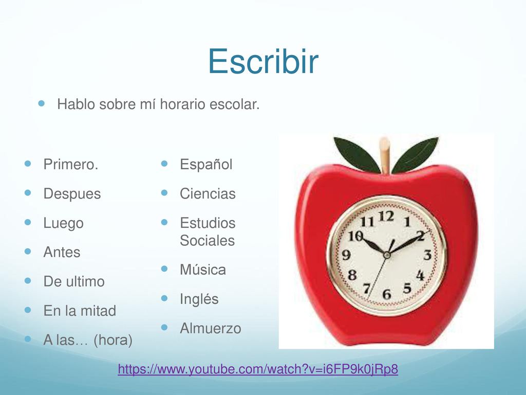 Escribir Hablo sobre mí horario escolar. Primero. Despues Luego Antes