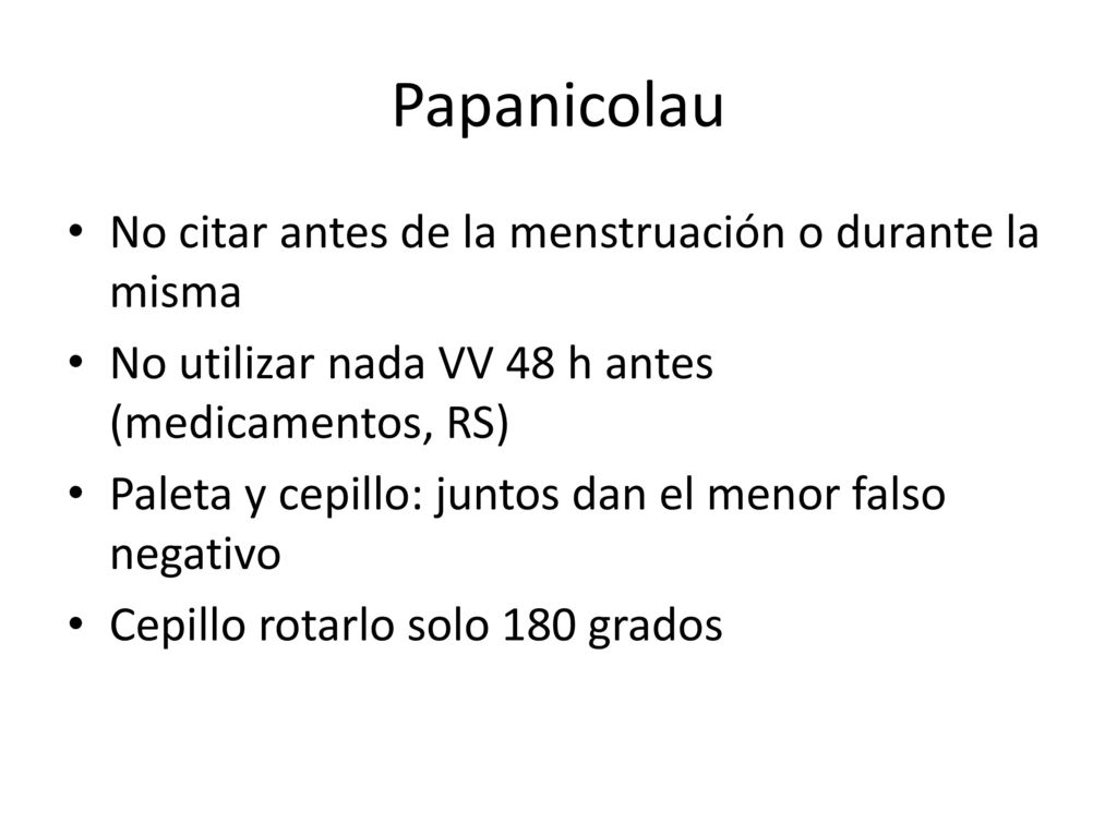 Papanicolau No citar antes de la menstruación o durante la misma