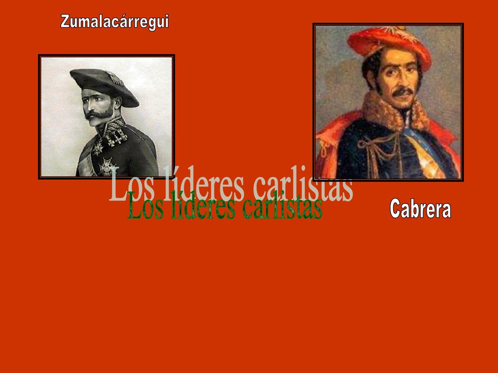 Zumalacárregui Los líderes carlistas Cabrera