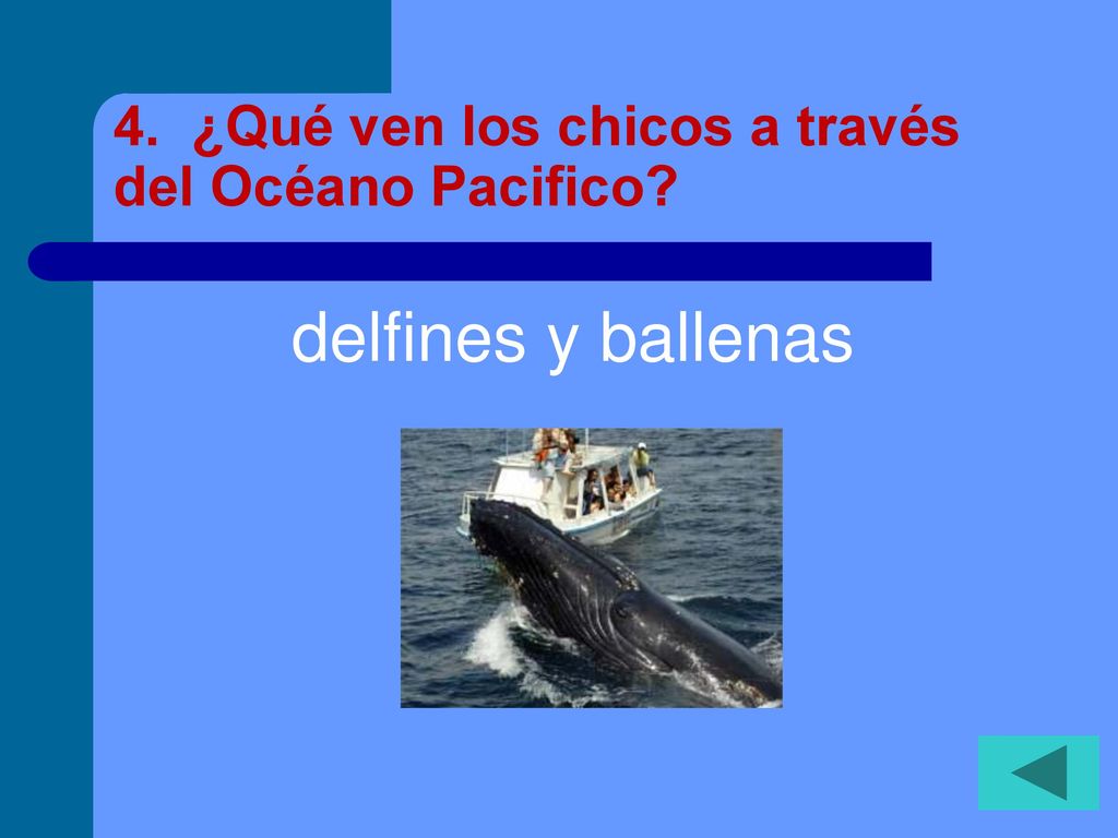 4. ¿Qué ven los chicos a través del Océano Pacifico