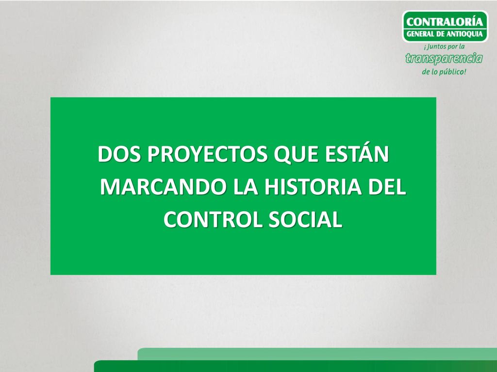DOS PROYECTOS QUE ESTÁN MARCANDO LA HISTORIA DEL CONTROL SOCIAL