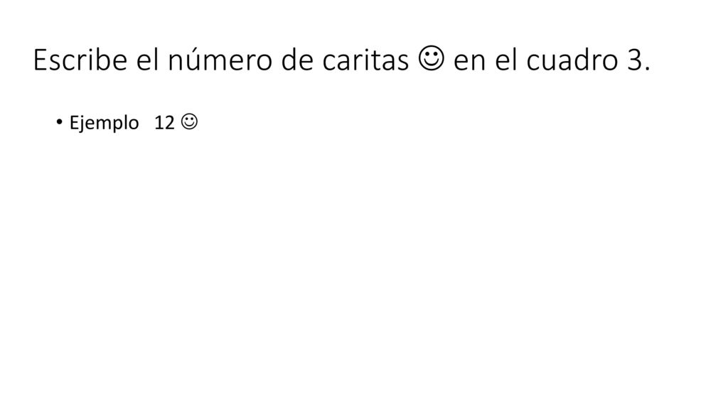 Escribe el número de caritas  en el cuadro 3.