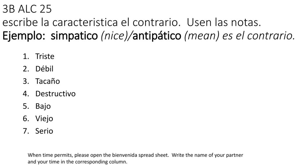3B ALC 25 escribe la caracteristica el contrario. Usen las notas