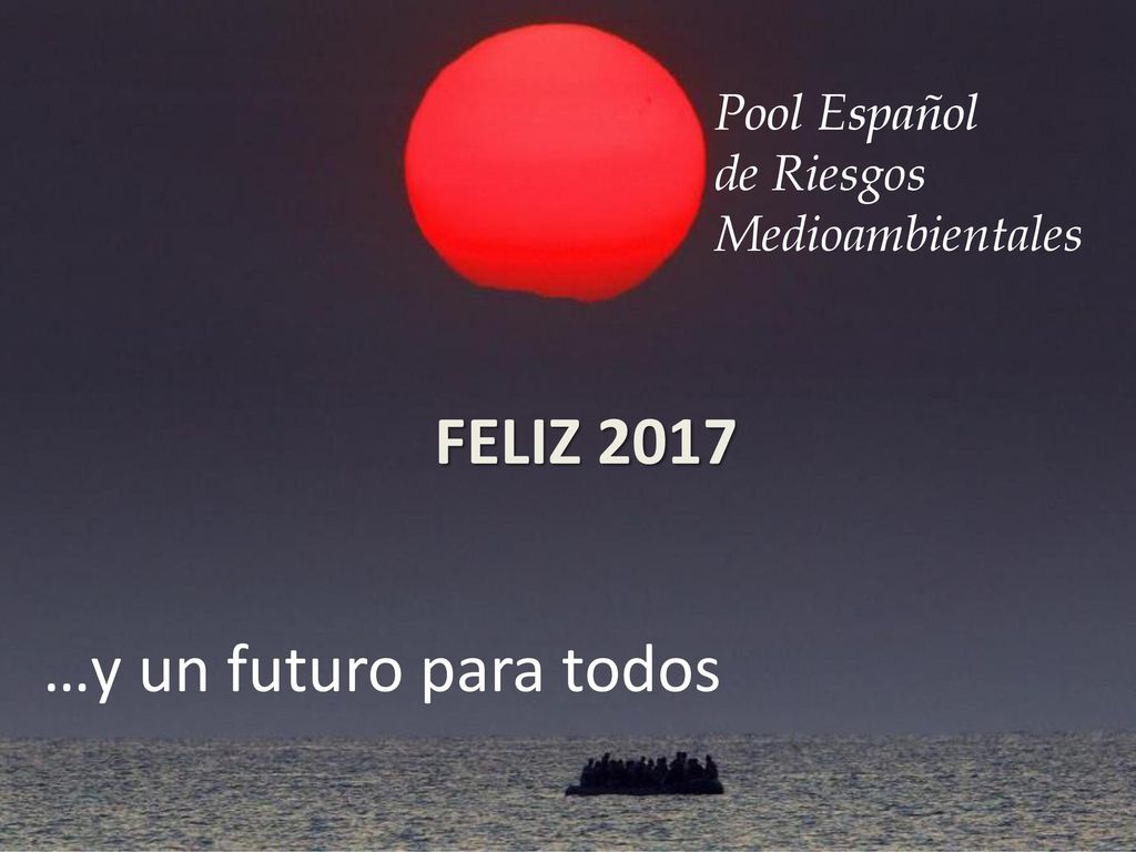 FELIZ 2017 …y un futuro para todos Pool Español de Riesgos