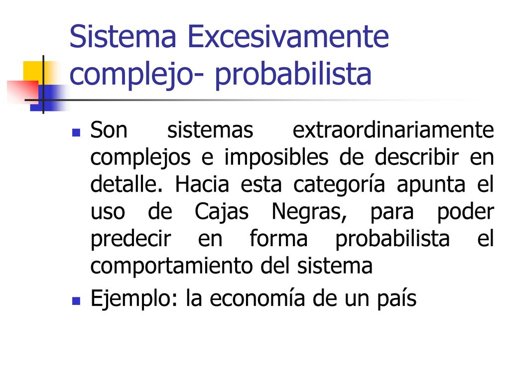 Sistema Excesivamente complejo- probabilista