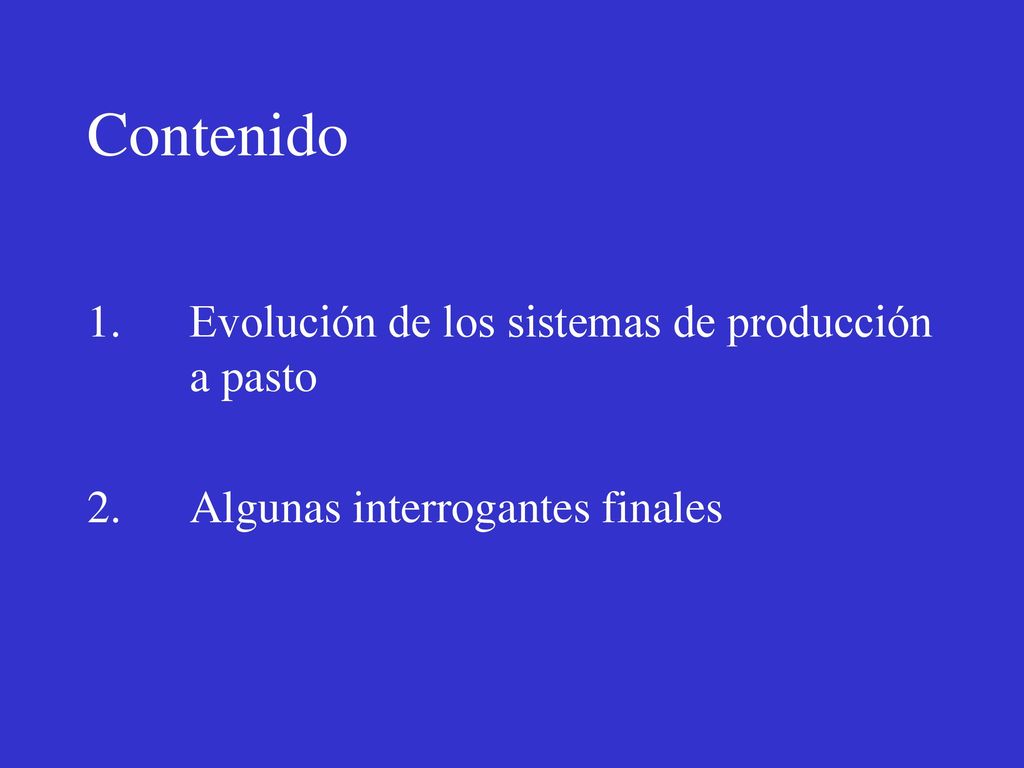 Contenido 1. Evolución de los sistemas de producción a pasto