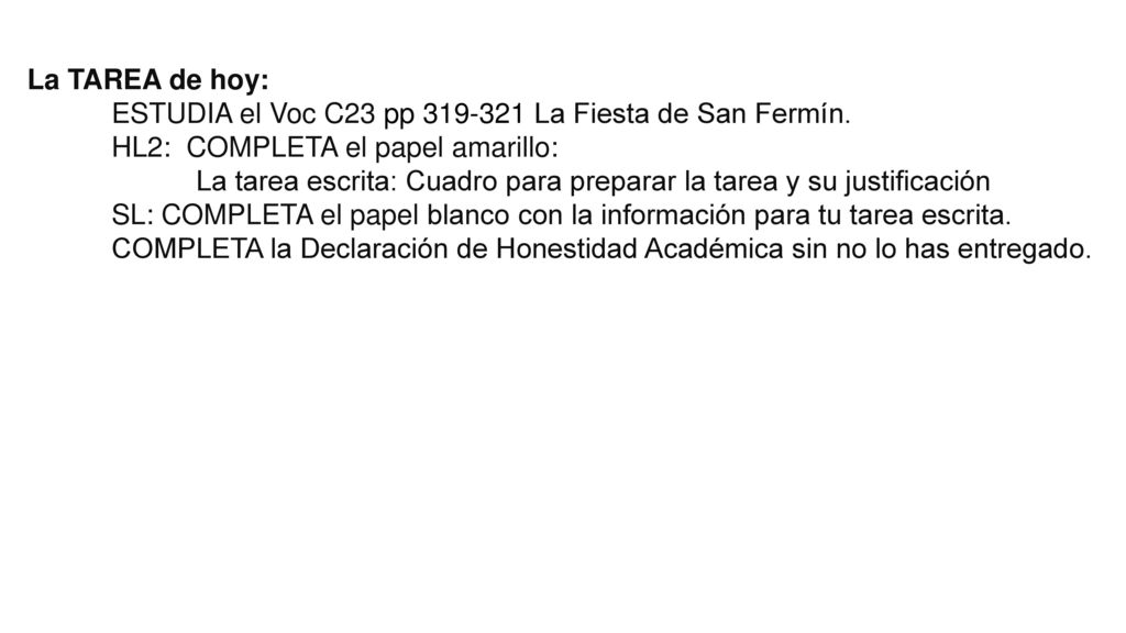 La TAREA de hoy: ESTUDIA el Voc C23 pp La Fiesta de San Fermín. HL2: COMPLETA el papel amarillo: