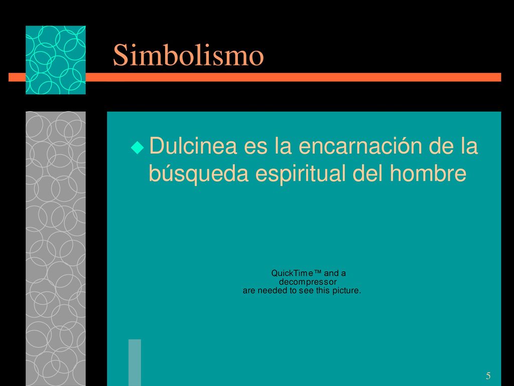 Simbolismo Dulcinea es la encarnación de la búsqueda espiritual del hombre