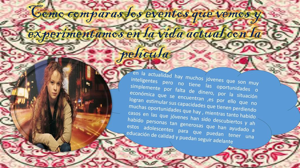 Como comparas los eventos que vemos y experimentamos en la vida actual con la película