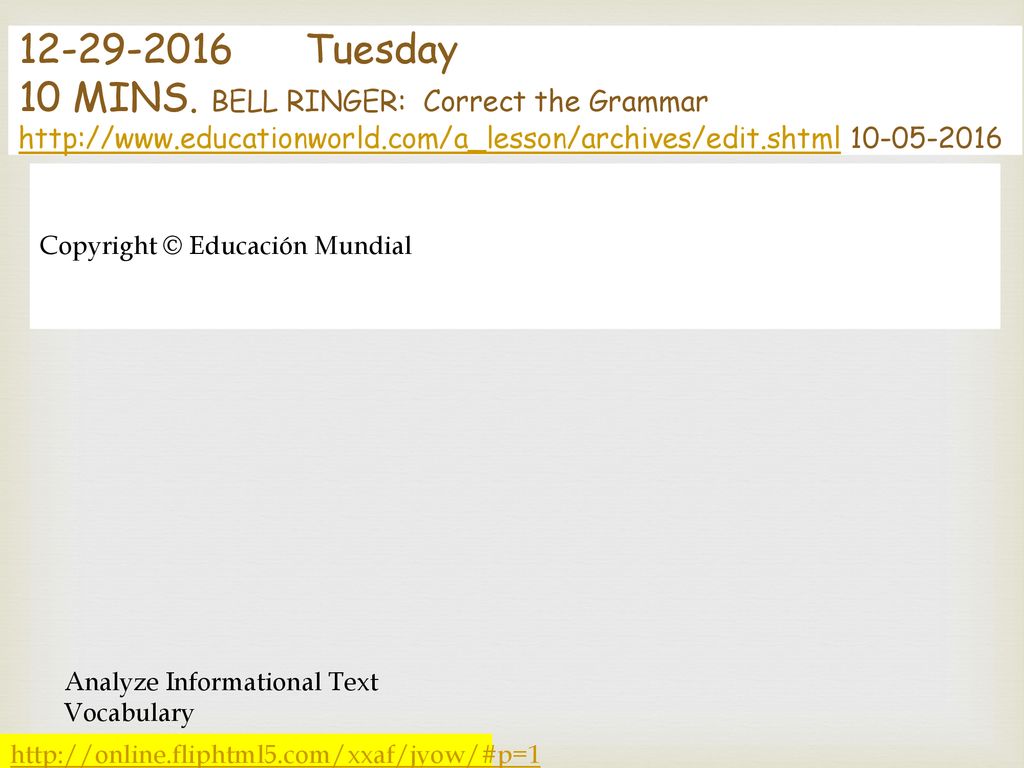 Tuesday 10 MINS. BELL RINGER: Correct the Grammar