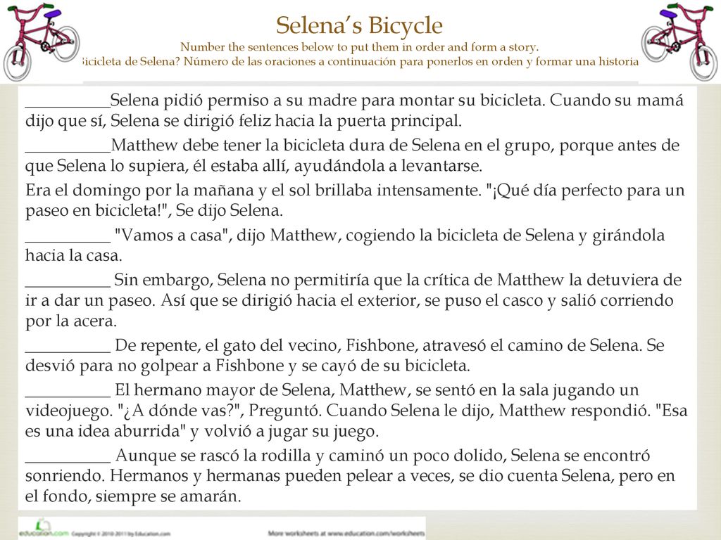Selena’s Bicycle Number the sentences below to put them in order and form a story. Bicicleta de Selena Número de las oraciones a continuación para ponerlos en orden y formar una historia.