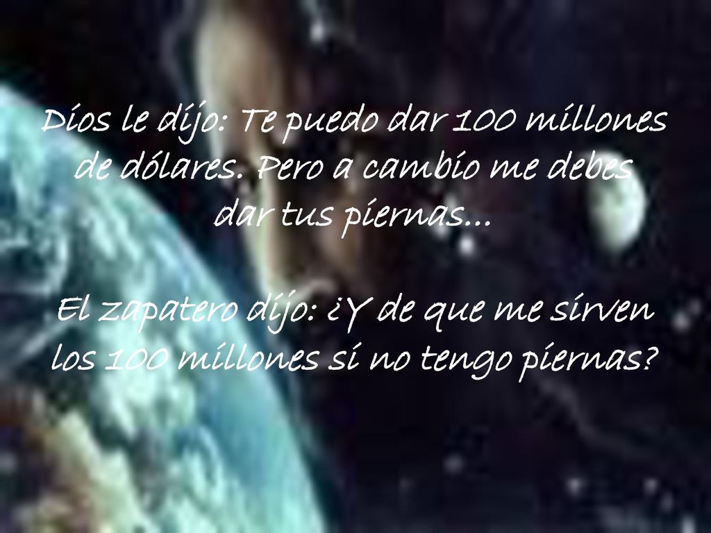 Dios le dijo: Te puedo dar 100 millones de dólares