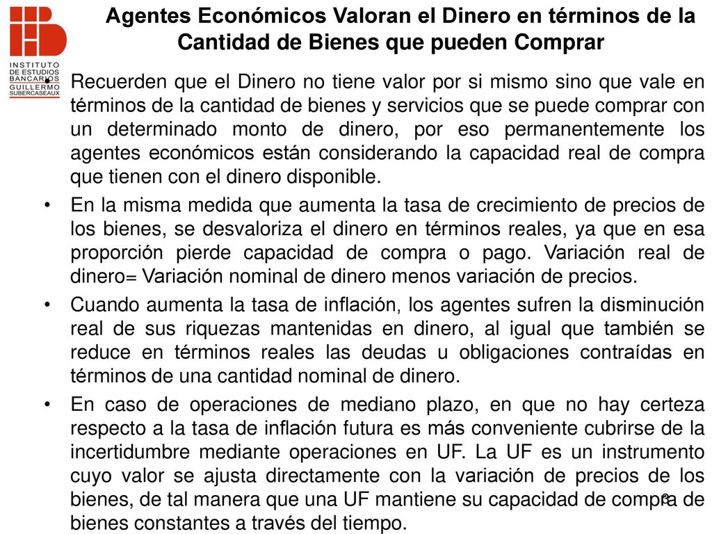 Agentes Económicos Valoran el Dinero en términos de la Cantidad de Bienes que pueden Comprar