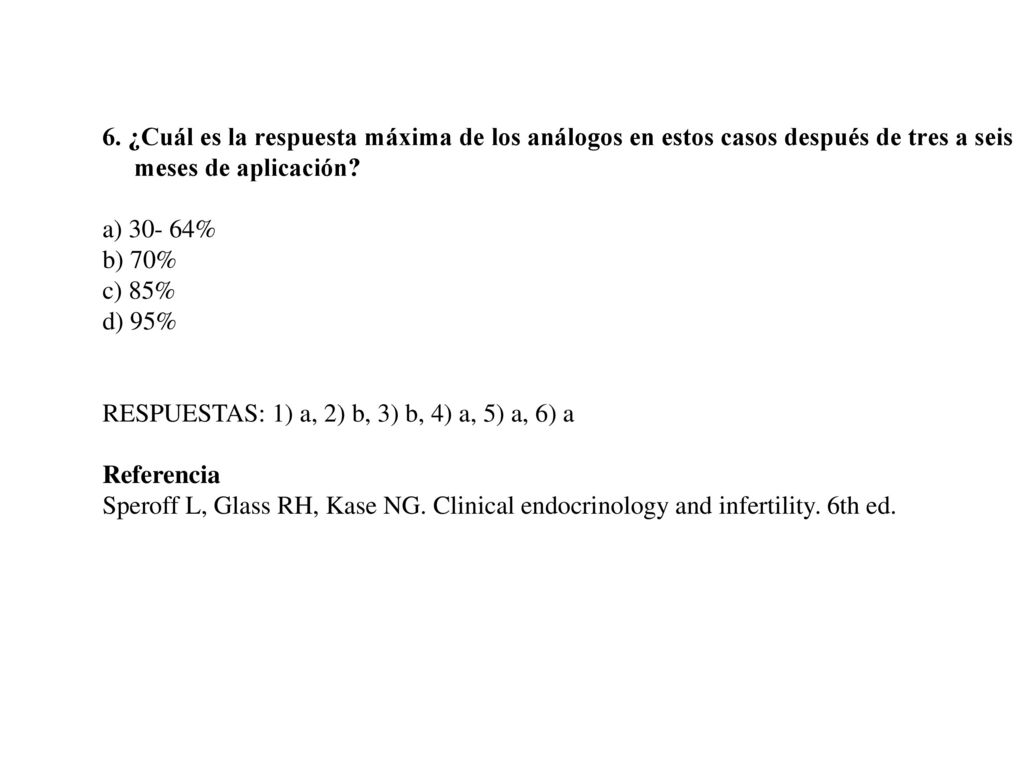 6. ¿Cuál es la respuesta máxima de los análogos en estos casos después de tres a seis