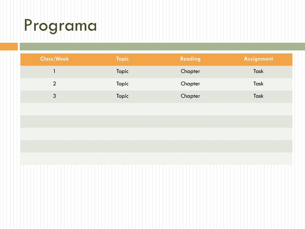 Programa Class/Week Topic Reading Assignment 1 Chapter Task 2 3
