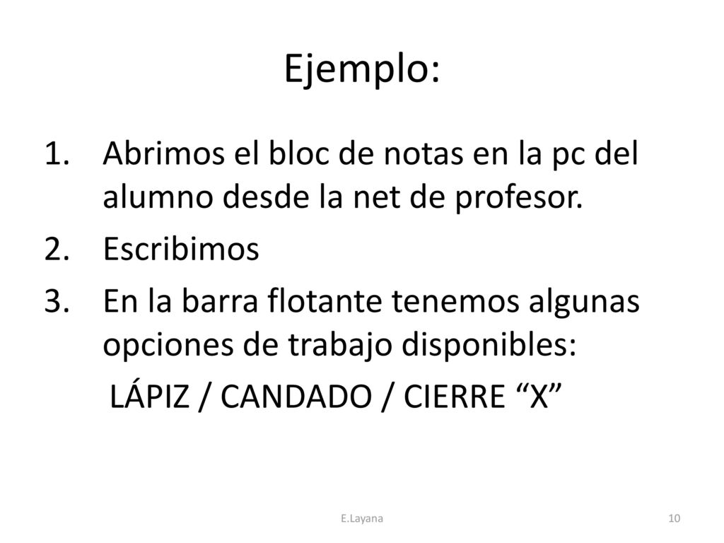 Ejemplo: Abrimos el bloc de notas en la pc del alumno desde la net de profesor. Escribimos.