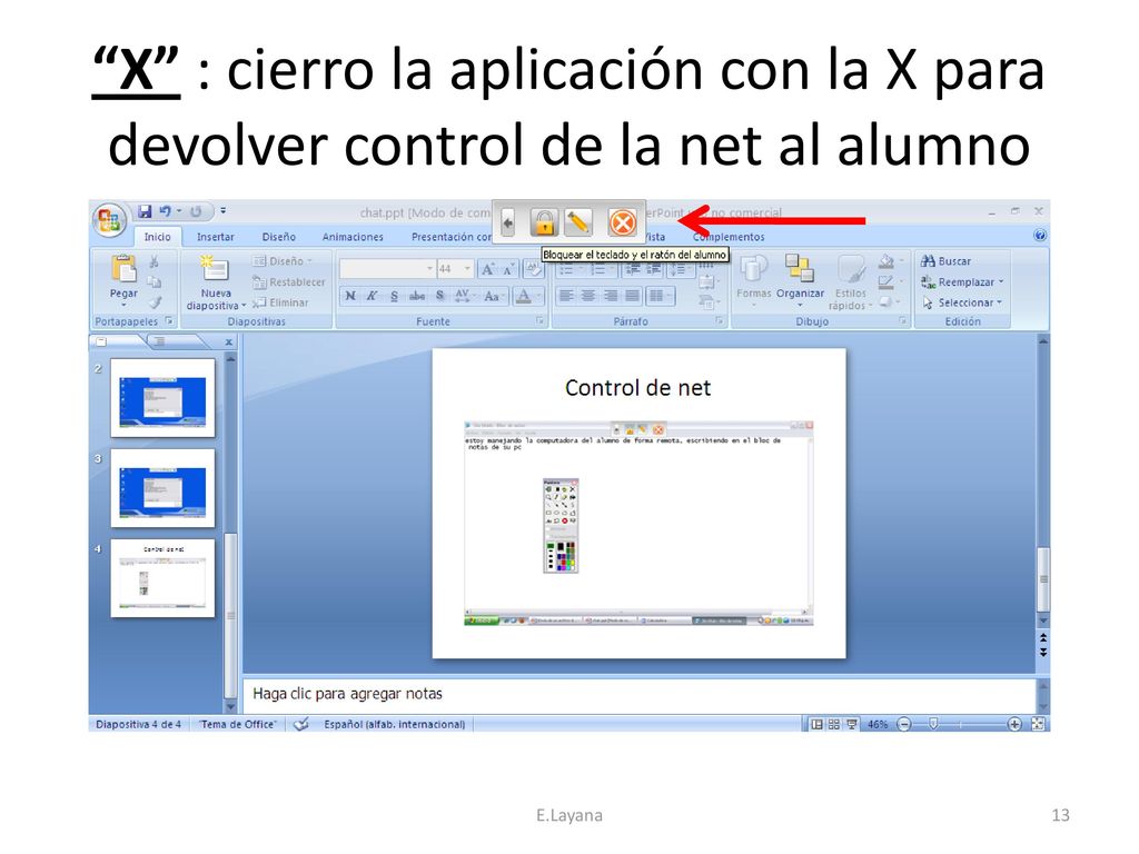 X : cierro la aplicación con la X para devolver control de la net al alumno