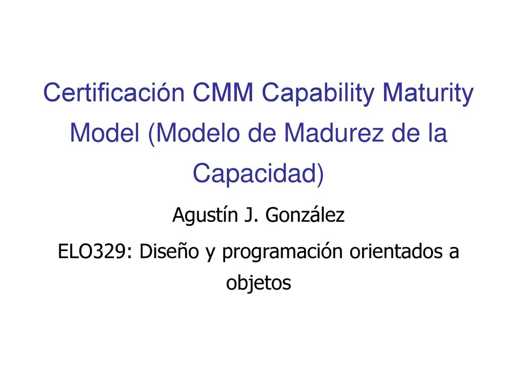 Agustín J. González ELO329: Diseño y programación orientados a objetos