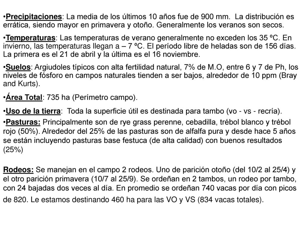 Precipitaciones: La media de los últimos 10 años fue de 900 mm
