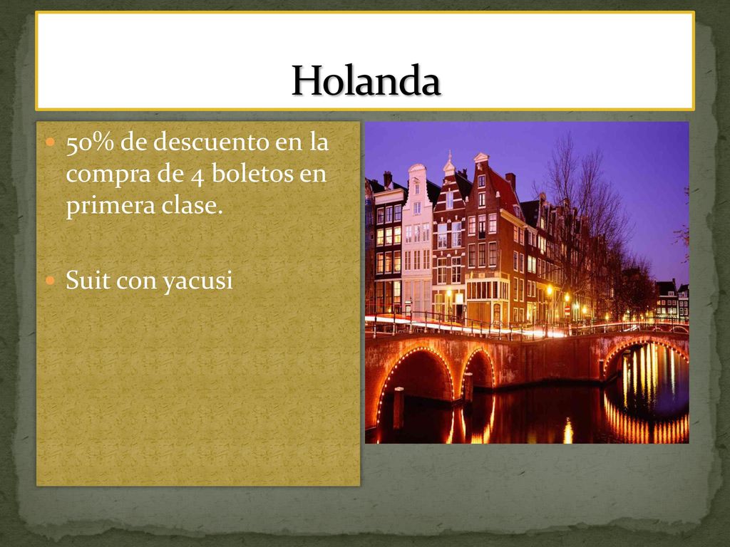 Holanda 50% de descuento en la compra de 4 boletos en primera clase.