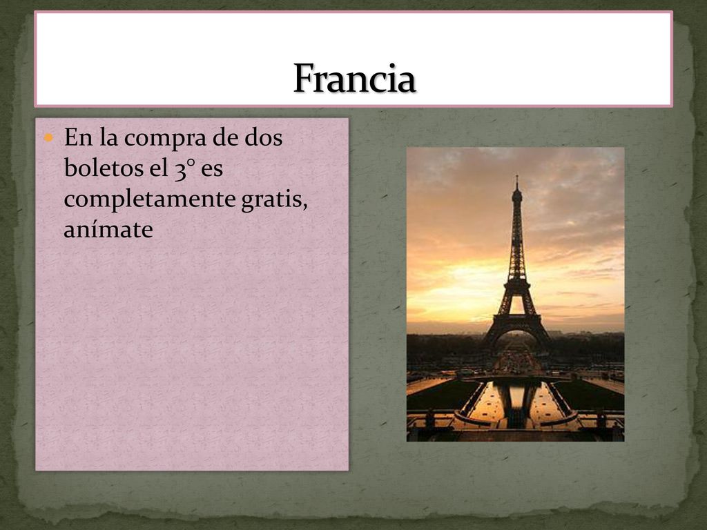 Francia En la compra de dos boletos el 3° es completamente gratis, anímate