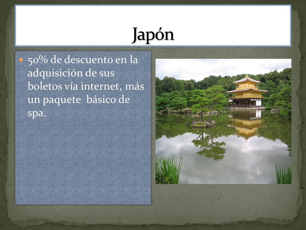 Japón 50% de descuento en la adquisición de sus boletos vía internet, más un paquete básico de spa.