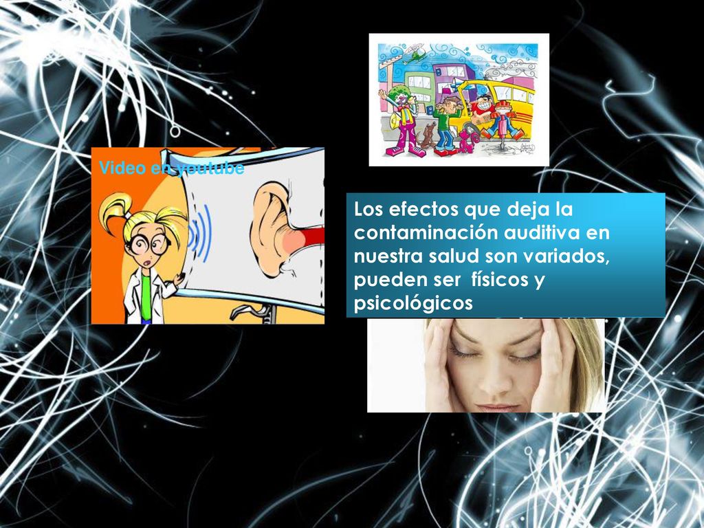Video en youtube Los efectos que deja la contaminación auditiva en nuestra salud son variados, pueden ser físicos y psicológicos.