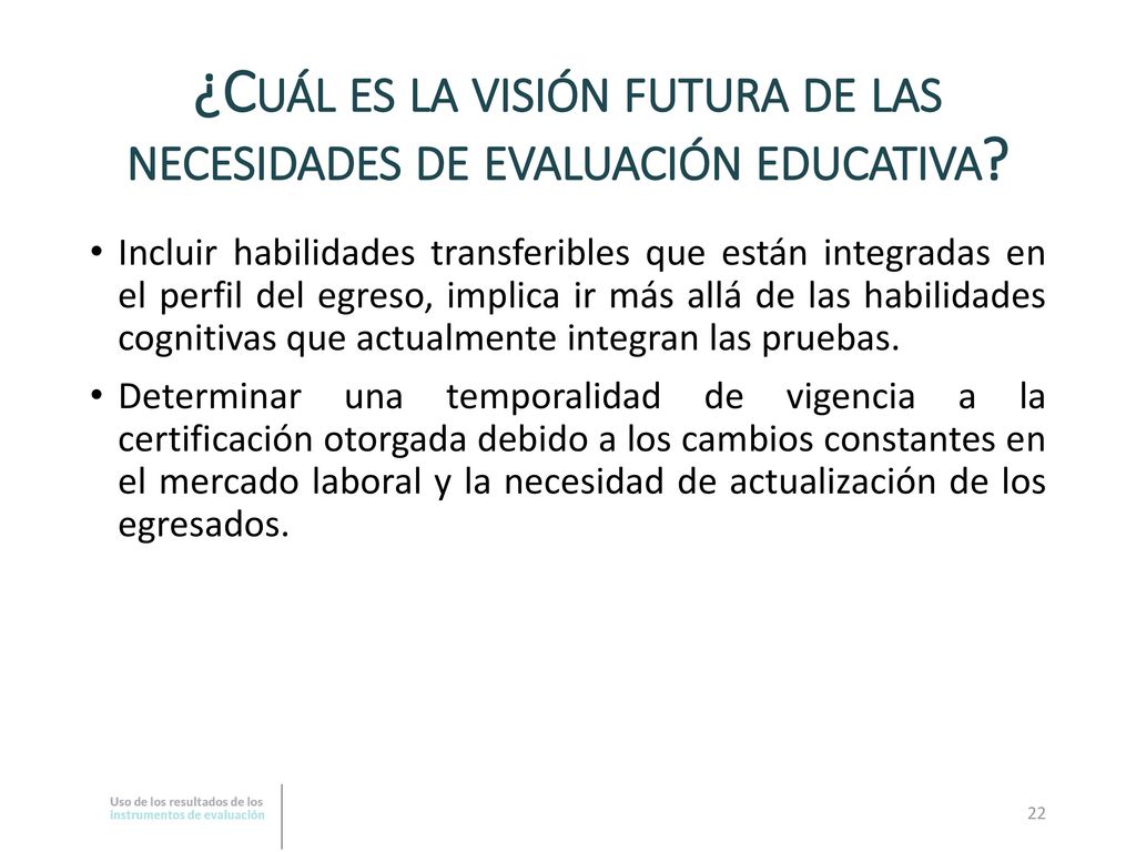 ¿Cuál es la visión futura de las necesidades de evaluación educativa