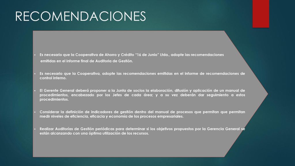 RECOMENDACIONES Es necesario que la Cooperativa de Ahorro y Crédito 16 de Junio Ltda., adopte las recomendaciones.