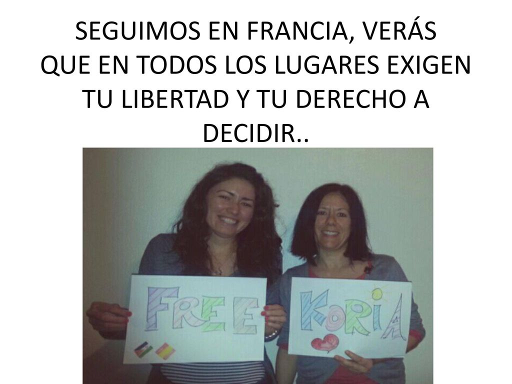 SEGUIMOS EN FRANCIA, VERÁS QUE EN TODOS LOS LUGARES EXIGEN TU LIBERTAD Y TU DERECHO A DECIDIR..