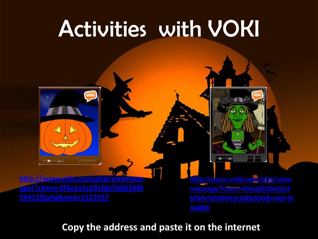 Activities with VOKI Copy the address and paste it on the internet