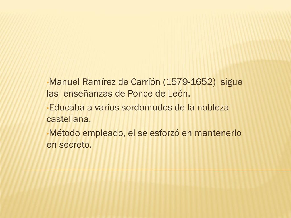Manuel Ramírez de Carríón ( ) sigue las enseñanzas de Ponce de León.