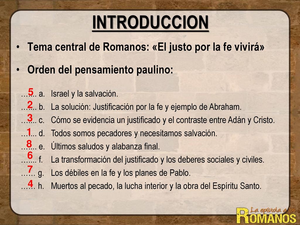 INTRODUCCION Tema central de Romanos: «El justo por la fe vivirá»