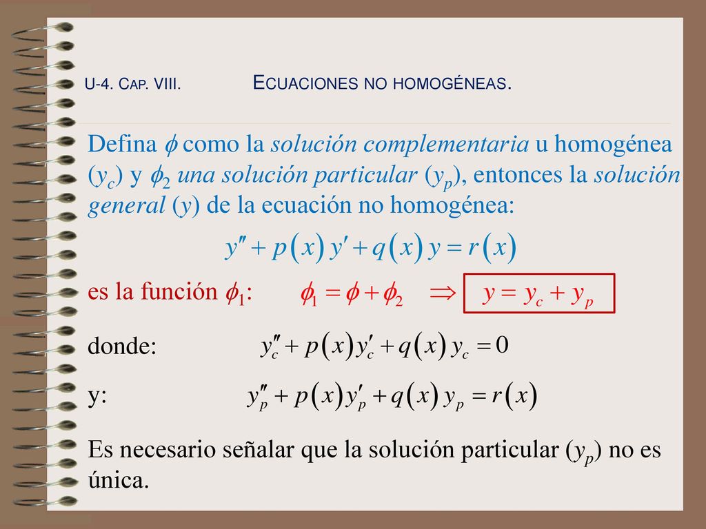 Es necesario señalar que la solución particular (yp) no es única.