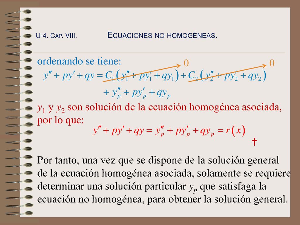 y1 y y2 son solución de la ecuación homogénea asociada, por lo que: