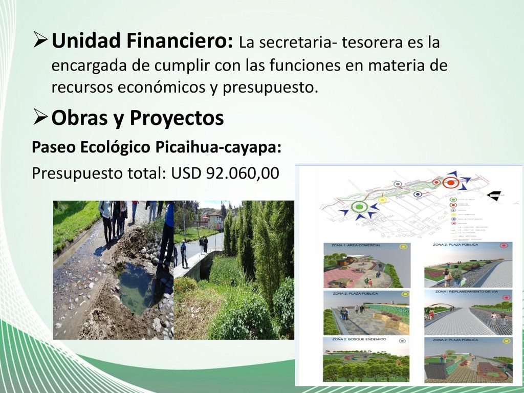 Unidad Financiero: La secretaria- tesorera es la encargada de cumplir con las funciones en materia de recursos económicos y presupuesto.